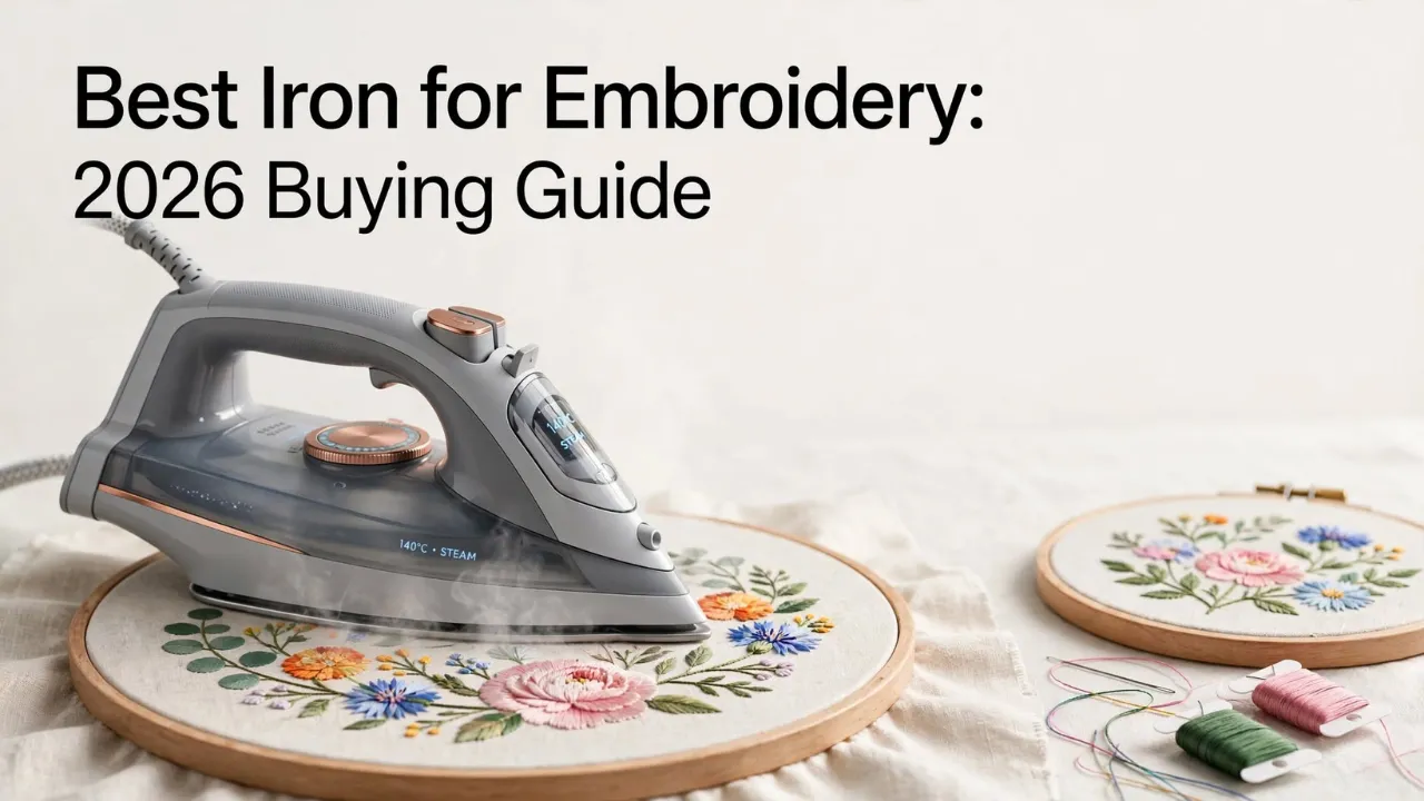 Best Iron for Embroidery
